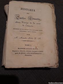 Libros antiguos: HISTORIA DE CARLOS EDUARDO .AMADEO PICHOT TOMO I MADRID .1831